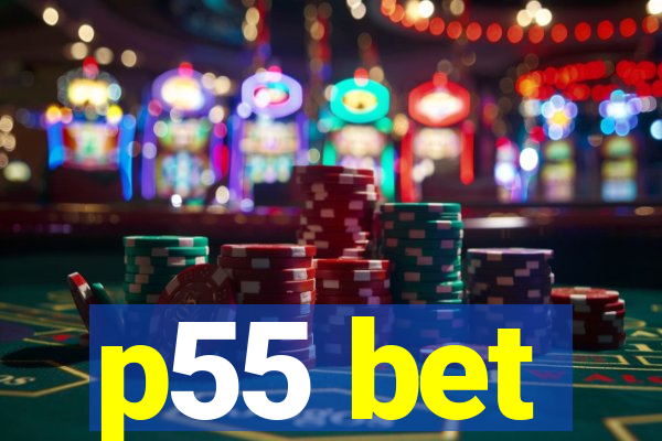 p55 bet